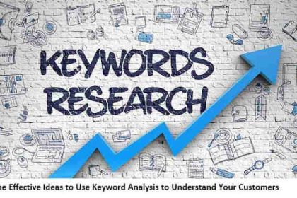 Effective Ideas to Use Keyword Analysis to Understand Your Customers
