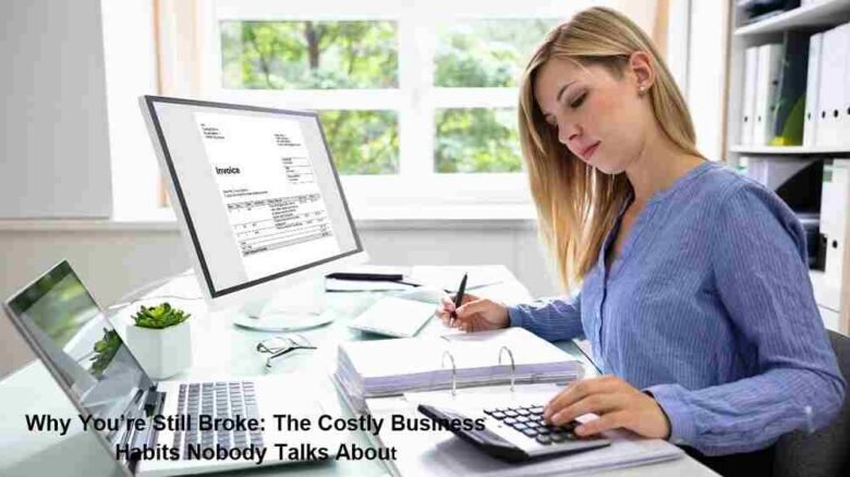 The Costly Business Habits Nobody Talks About