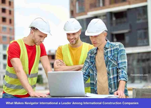 Navigator International a Leader Among International Construction Companies