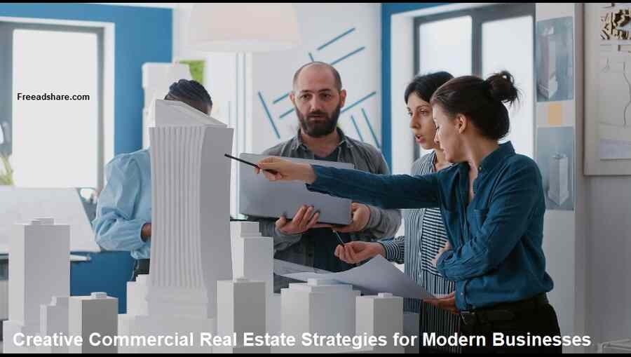 Creative Commercial Real Estate Strategies for Modern Businesses